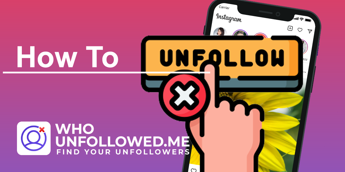 Illustration of how to unfollow someone on Instagram with the Who Unfollowed Me app, featuring a 'Unfollow' button and a smartphone screen.