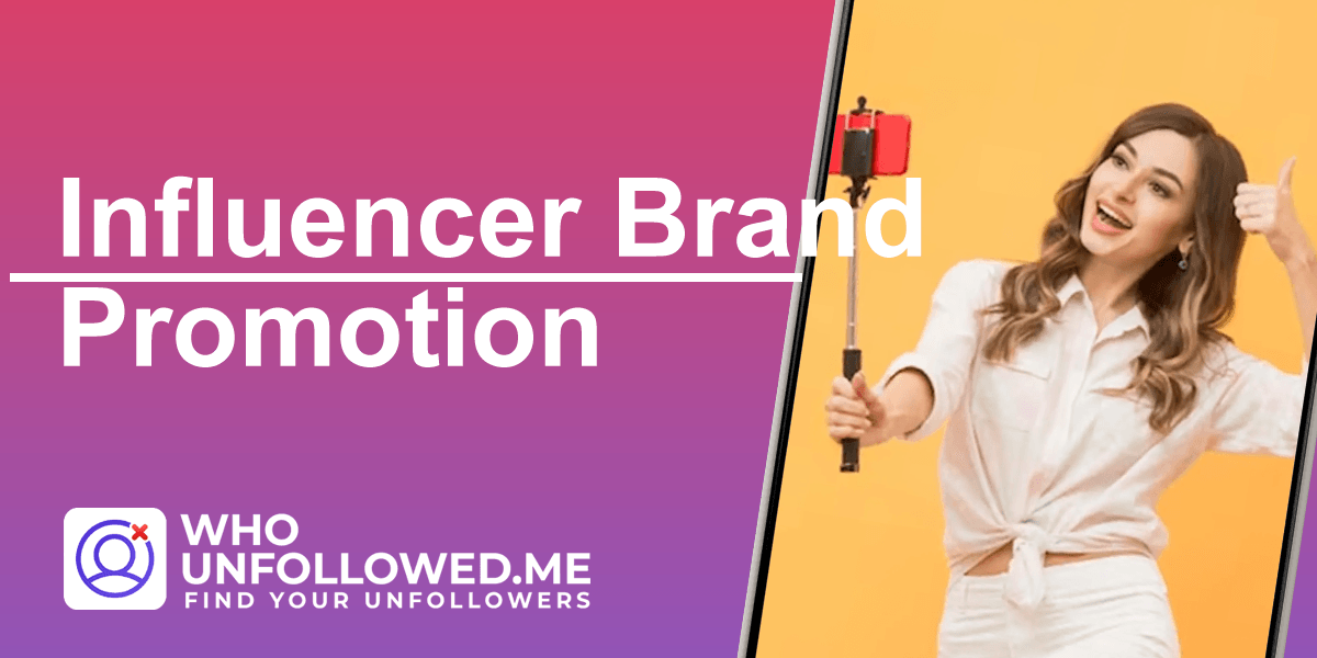 Image promoting influencer brand promotion with a woman taking a selfie and the Who Unfollowed Me app logo.