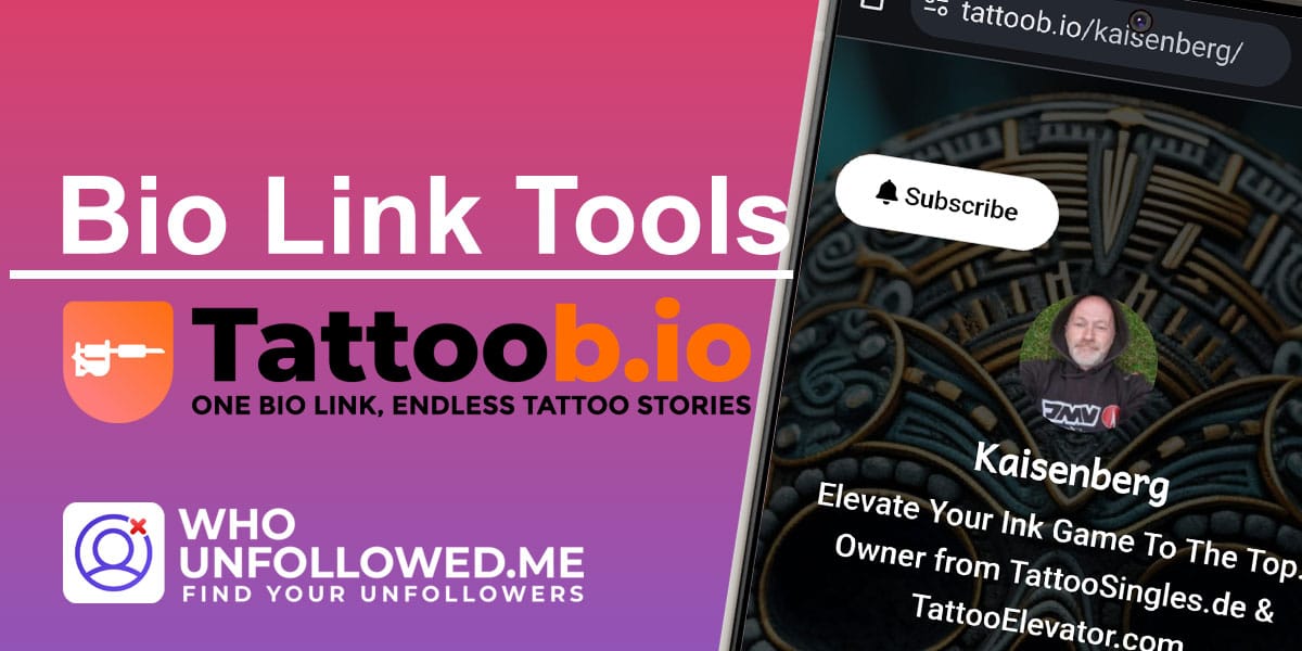 Promotion of bio link tools with Tattoob.io and Who Unfollowed Me app logos, showcasing an example of a customized bio link page.